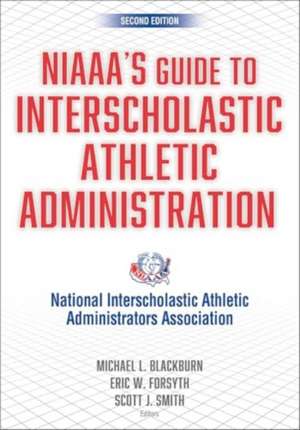 NIAAA's Guide to Interscholastic Athletic Administration de National Interscholastic Athletic Administrators Association