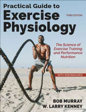 Practical Guide to Exercise Physiology de Robert Murray