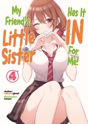 My Friend's Little Sister Has It in for Me! Volume 4 (Light Novel) de Mikawaghost