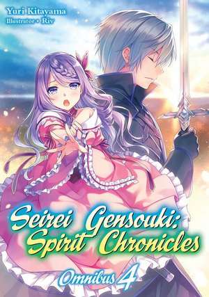 Seirei Gensouki: Spirit Chronicles: Omnibus 4 de Yuri Kitayama