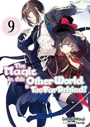 Magic in this Other World is Too Far Behind! Volume 9 de Gamei Hitsuji