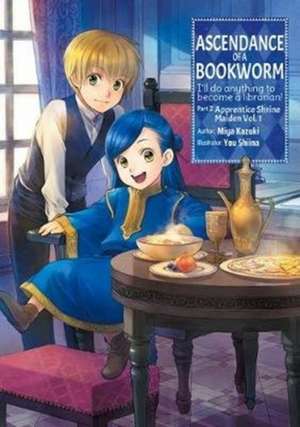 Ascendance of a Bookworm: Part 2 Volume 1 de Miya Kazuki