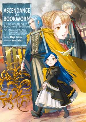 Ascendance of a Bookworm: Part 4 Volume 7 (Light Novel) de Miya Kazuki