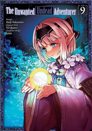 The Unwanted Undead Adventurer (Manga): Volume 9 de Yu Okano