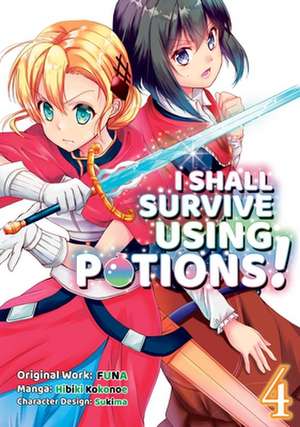 I Shall Survive Using Potions (Manga) Volume 4 de FUNA