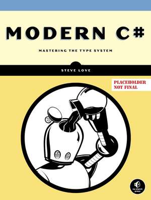 The C# Type System: Mastering the Type System de Steve Love