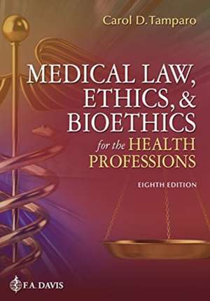 Medical Law, Ethics, & Bioethics for the Health Professions de Brenda M. Tatro