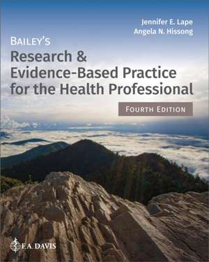 Bailey's Research & Evidence-Based Practice for the Health Professional de Angela N. Hissong