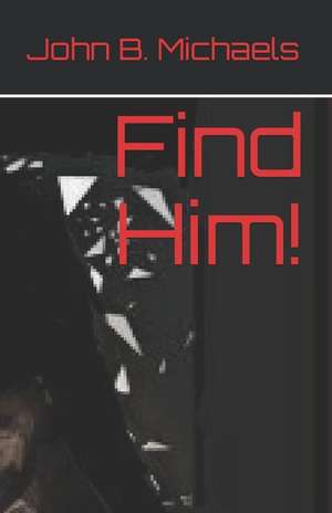 Find Him! de John B. Michaels