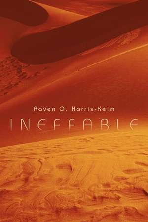Harris-Keim, R: INEFFABLE