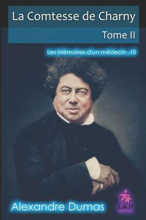 La Comtesse de Charny (Tome II): Les M de Alexandre Dumas