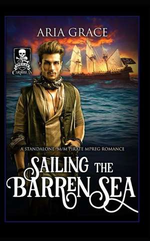 Sailing the Barren Sea: A Standalone M/M Pirate Mpreg Romance de Omegas of the Caribbean