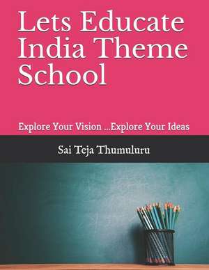 Thumuluru, S: LETS EDUCATE INDIA THEME SCHOO