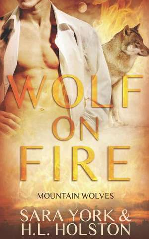 Wolf on Fire de H. L. Holston