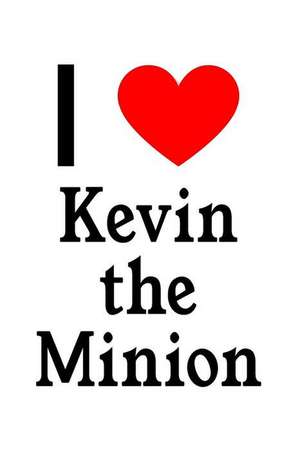 I Love Kevin the Minion: Kevin the Minion Designer Notebook de Perfect Papers