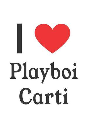 I Love Playboi Carti: Playboi Carti Designer Notebook de Perfect Papers