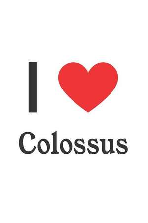 I Love Colossus: Colossus Designer Notebook de Perfect Papers