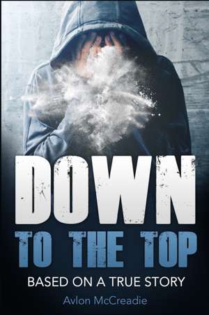 Down to the Top de Avlon McCreadie