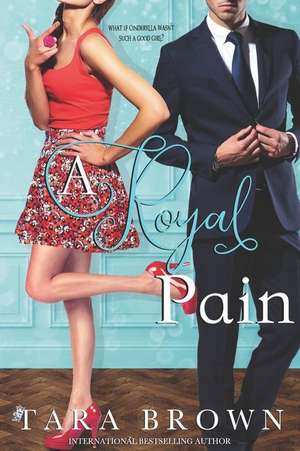 A Royal Pain: The Royals 1 de Tara Brown