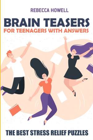 Brain Teasers for Teenagers with Answers: Country Road Puzzles - The Best Stress Relief Puzzles de Rebecca Howell