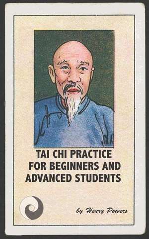 Tai Chi Practice for Beginners and Advanced Students de Henry Powers