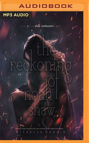 The Reckoning of Noah Shaw de Michelle Hodkin