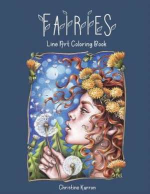 Fairies Line Art Coloring Book de Christine Karron