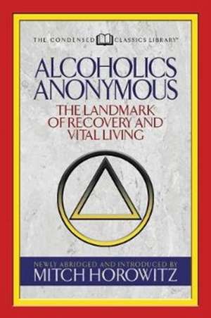 Alcoholics Anonymous (Condensed Classics) de Mitch Horowitz