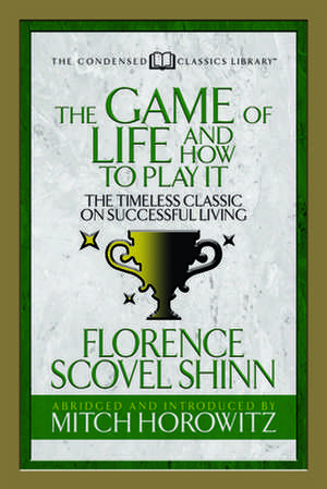 Game of Life And How to Play it (Condensed Classics) de Mitch Horowitz