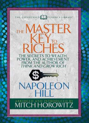 Master Key to Riches (Condensed Classics) de Mitch Horowitz