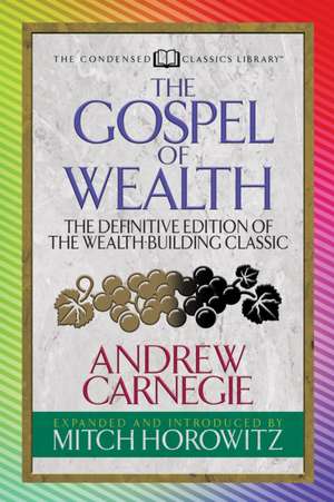 Gospel of Wealth (Condensed Classics) de Mitch Horowitz