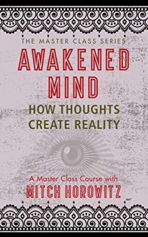 Awakened Mind (Master Class Series) de Mitch Horowitz