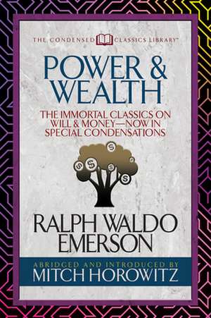 Power & Wealth (Condensed Classics) de Ralph Waldo Emerson