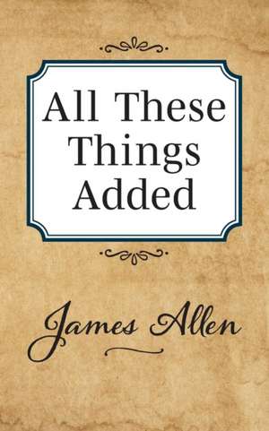 All These Things Added de James Allen