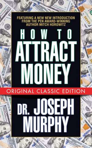 How to Attract Money (Original Classic Edition) de Mitch Horowitz