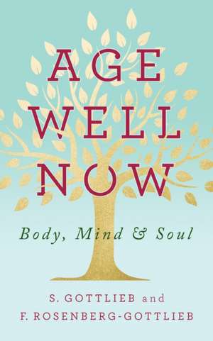 Age Well Now de S. Gottlieb