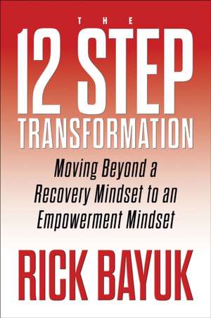12 Steps to Transformation de Rick Bayuk