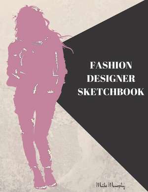 Fashion Designer Sketchbook: Easily Sketch Your Fashion Design with Large Women Figure Template in Different Poses de Fashion Pioneer