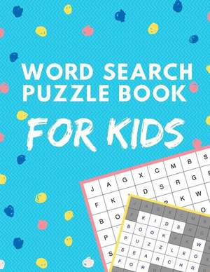 Word Search Puzzle Book for Kids de Ray Smith