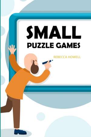 Small Puzzle Games: Thermometers Puzzles de Rebecca Howell