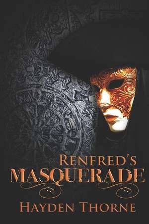 Renfred's Masquerade de Hayden Thorne