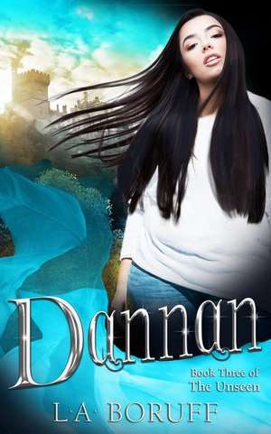 Dannan: A Reverse Harem Paranormal Romance de L. A. Boruff