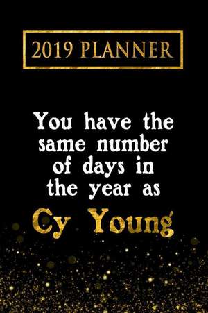 2019 Planner: You Have the Same Number of Days in the Year as Cy Young: Cy Young 2019 Planner de Daring Diaries