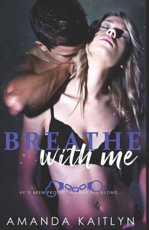 Breathe with Me de Amanda Kaitlyn