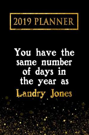 2019 Planner: You Have the Same Number of Days in the Year as Landry Jones: Landry Jones 2019 Planner de Daring Diaries