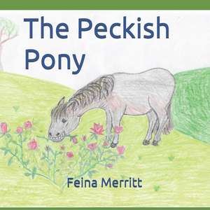 The Peckish Pony de Feina Merritt