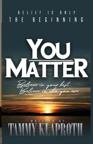 You Matter de Tammy Klaproth