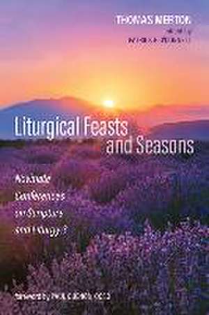 Liturgical Feasts and Seasons de Thomas Merton