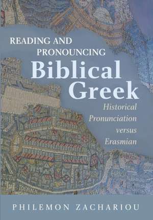 Reading and Pronouncing Biblical Greek de Philemon Zachariou