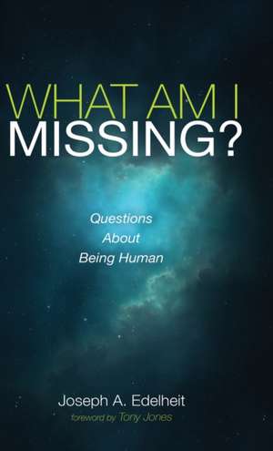 What Am I Missing? de Joseph A. Edelheit